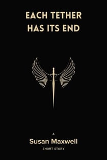 Each Tether Has Its End [Short Story]