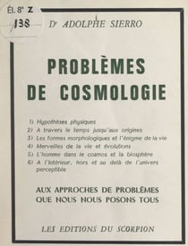 Problèmes de cosmologie - Conférences faites aux membres de la Murithienne, société valaisanne des sciences naturelles en 1959, 1961 et 1962