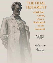 The Final Testament of William Crook, Once a Bodyguard to the President