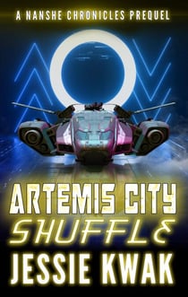 Artemis City Shuffle - The Nanshe Chronicles, #0