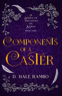 Components of a Caster - A Series of Decisions on Kairas, #2