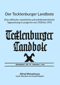 Der Tecklenburger Landbote - Eine völkische, rassistische und antidemokratische Tageszeitung in Lengerich von 1930 bis 1933