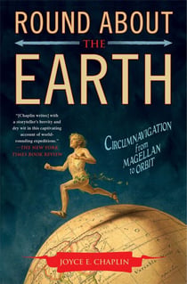 Round About the Earth - Circumnavigation from Magellan to Orbit