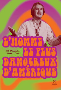 L'homme le plus dangereux d'Amérique - Récit biographique