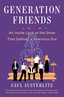 Generation Friends - An Inside Look at the Show That Defined a Television Era