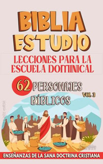 Lecciones Para Escuela Dominical: 62 Personajes Bíblicos - La Enseñanza en la Clase Bíblica, #3