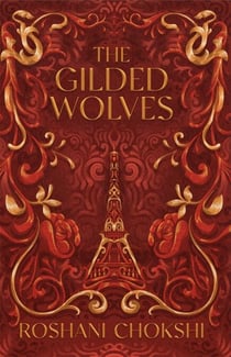 The Gilded Wolves - The astonishing historical fantasy heist from a New York Times bestselling author
