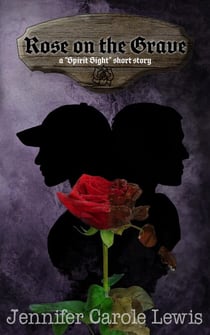 Rose on the Grave - Spirit Sight Short Stories, #2