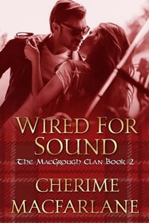 Wired For Sound - The MacGrough Clan, #2