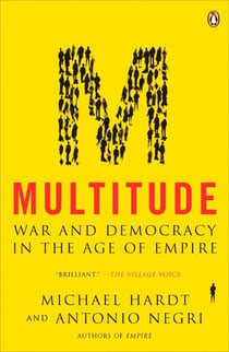 Multitude - War and Democracy in the Age of Empire