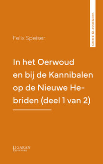 In het Oerwoud en bij de Kannibalen op de Nieuwe Hebriden (deel 1 van 2)