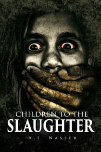Children to the Slaughter - Slaughter Series, #1