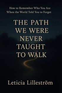 The Path We Were Never Taught to Walk