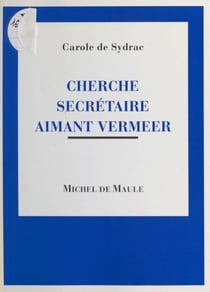 Cherche secrétaire aimant Vermeer - Roman