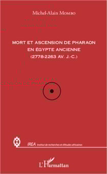 Mort et ascension de pharaon en Egypte ancienne - (2778-2263 av. J-C)