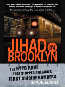 Jihad in Brooklyn - The NYPD Raid That Stopped America's First Suicide Bombers