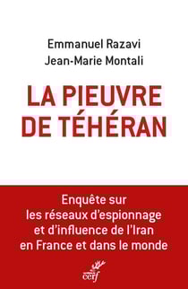 La pieuvre de Téhéran - L’enquête sur les espions et les agents d’influence iraniens en Europe et aux États-Unis