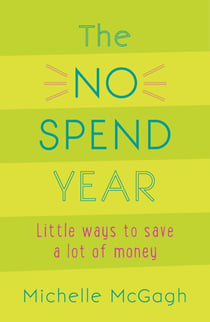 The No Spend Year - How you can spend less and live more