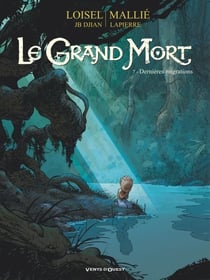 Le Grand Mort - Tome 07 - Dernières migrations