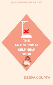 The Anti-Suicidal Self Help Book - 30 Minutes Read