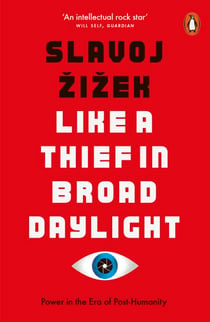 Like A Thief In Broad Daylight - Power in the Era of Post-Humanity