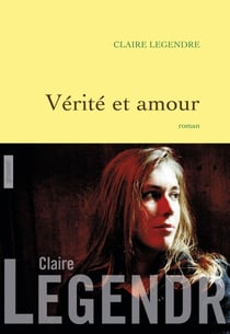 Vérité et amour - roman