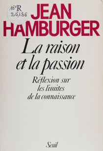La Raison et la Passion - Réflexion sur les limites de la connaissance