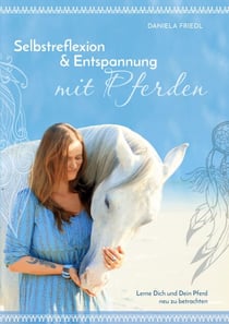 Selbstreflexion und Entspannung mit Pferden - Hardcover