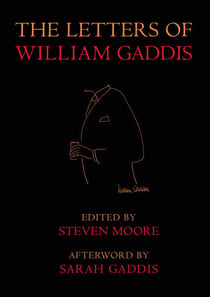The Letters of William Gaddis - Revised Edition