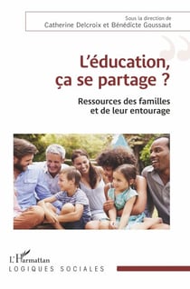 L'éducation, ça se partage ? - Ressources des familles et de leur entourage
