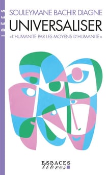 Universaliser - "L’humanité par les moyens d’humanité