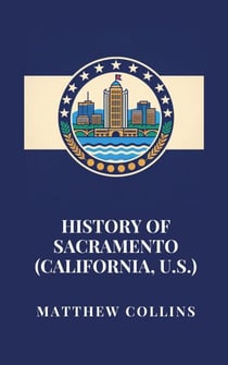 History of Sacramento (California, U.S.)