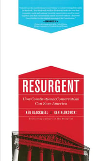 Resurgent - How Constitutional Conservatism Can Save America