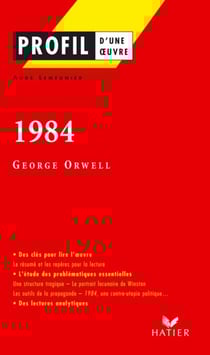 Profil - Orwell (George) : 1984 - analyse littéraire de l'oeuvre