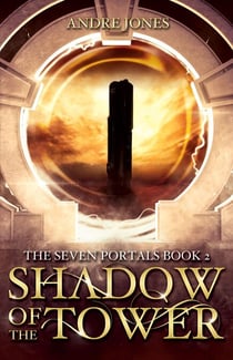 Shadow of the Tower - The Seven Portals Series, #2