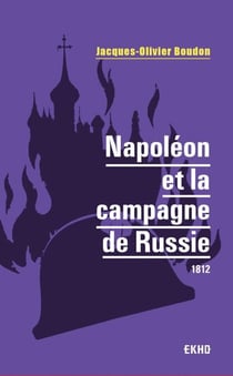 Napoléon et la campagne de Russie - 1812
