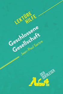 Geschlossene Gesellschaft von Jean-Paul Sartre (Lektürehilfe) - Detaillierte Zusammenfassung, Personenanalyse und Interpretation