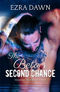 The Beta's Second Chance - Venetian Hills, #3