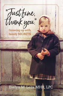 "Just Fine Thank You" Growing Up with Family Secrets