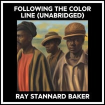 Following The Color Line (Unabridged)
