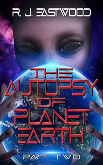 The Autopsy of Planet Earth - The Autopsy of Planet Earth, #2