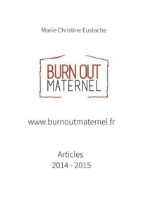 www.burnoutmaternel.fr Articles parus en 2014 et 2015