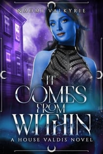 It Comes From Within - House Valdis, #2