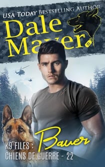 Bauer (French) - K9 Files : chiens de guerre, #22