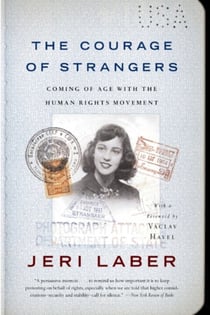 The Courage of Strangers - Coming of Age With the Human Rights Movement