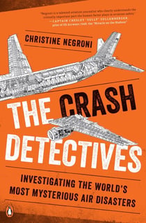 The Crash Detectives - Investigating the World's Most Mysterious Air Disasters