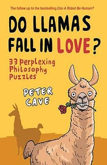 Do Llamas Fall in Love? - 33 Perplexing Philosophy Puzzles
