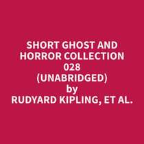 Short Ghost and Horror Collection 028 (Unabridged)
