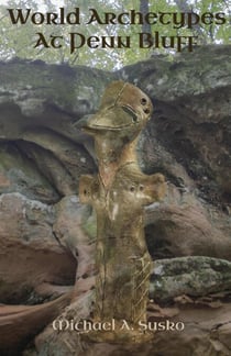 Haikus and Photos: World Archetypes at Penn Bluff - Stone Formation at Penn Bluff, #4