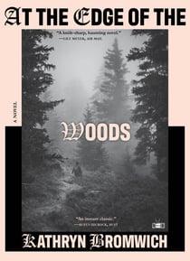 At the Edge of the Woods - A Novel